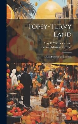 Produktbild: Topsy-Turvy Land: Arabia Pictured for Children