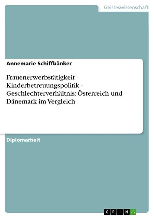 Produktbild: Frauenerwerbst&auml;tigkeit - Kinderbetreuungspolitik - Geschlechterverh&auml;ltnis: &Ouml;sterreich und D&auml;nemark im Vergleich