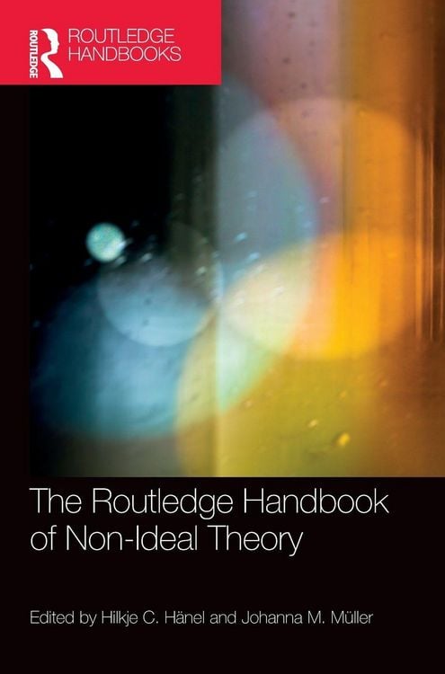 Produktbild: The Routledge Handbook of Non-Ideal Theory