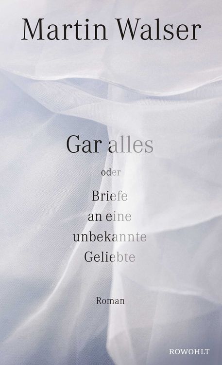 Produktbild: Gar alles oder Briefe an eine unbekannte Geliebte