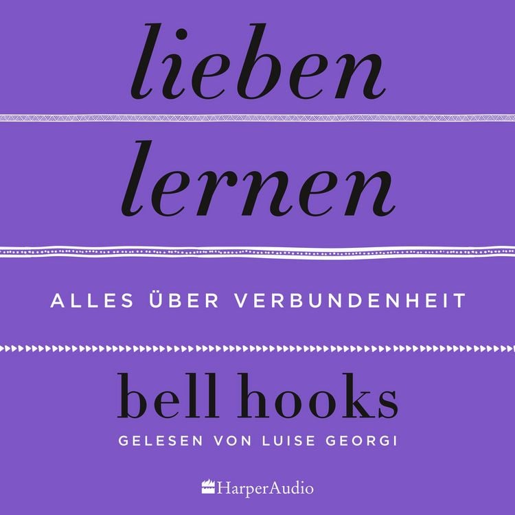 Produktbild: Lieben lernen &ndash; Alles &uuml;ber Verbundenheit (ungek&uuml;rzt)