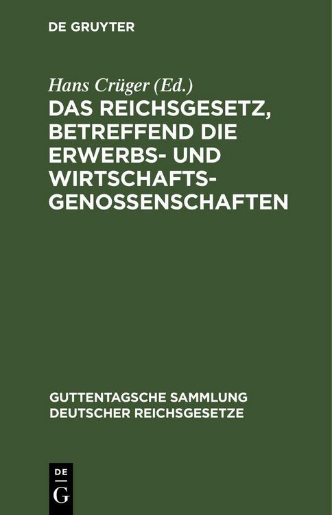 Produktbild: Das Reichsgesetz, betreffend die Erwerbs- und Wirtschaftsgenossenschaften