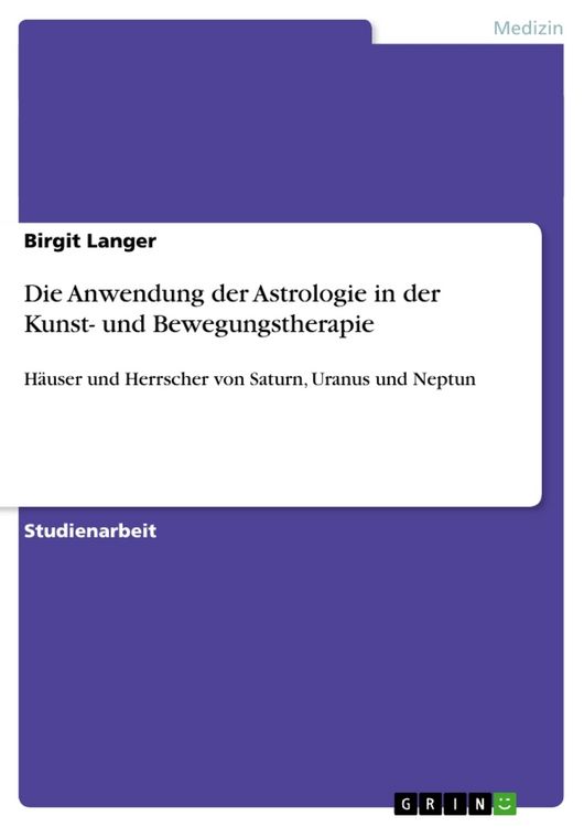 Produktbild: Die Anwendung der Astrologie in der Kunst- und Bewegungstherapie