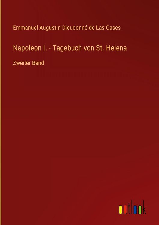 Produktbild: Napoleon I. - Tagebuch von St. Helena