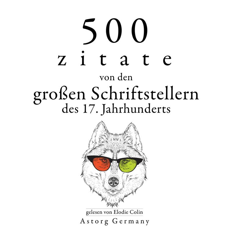 Produktbild: 500 Zitate von den gro&szlig;en Schriftstellern des 17. Jahrhunderts