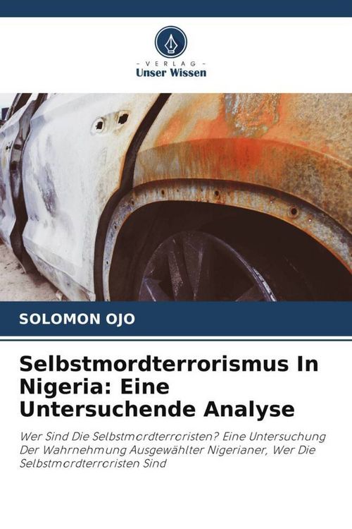 Produktbild: Selbstmordterrorismus In Nigeria: Eine Untersuchende Analyse