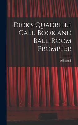 Produktbild: Dick's Quadrille Call-book and Ball-room Prompter
