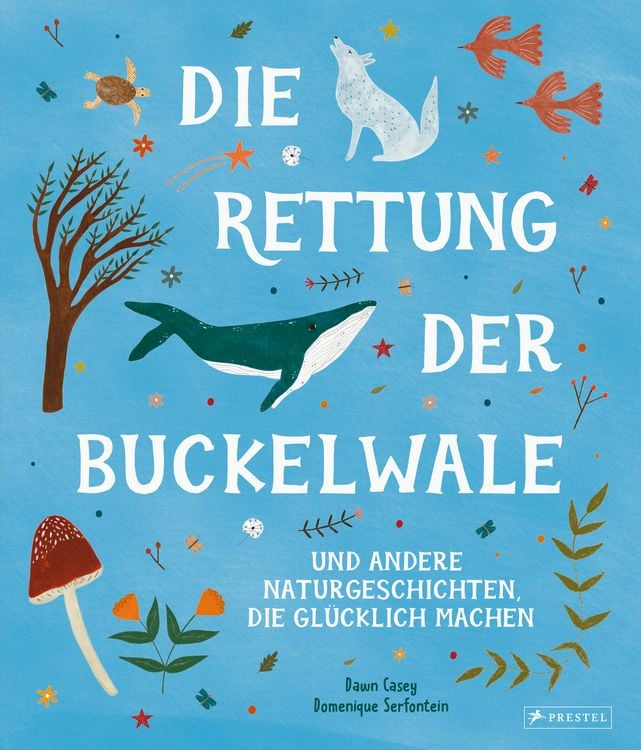 Produktbild: Die Rettung der Buckelwale und andere Naturgeschichten, die gl&uuml;cklich machen
