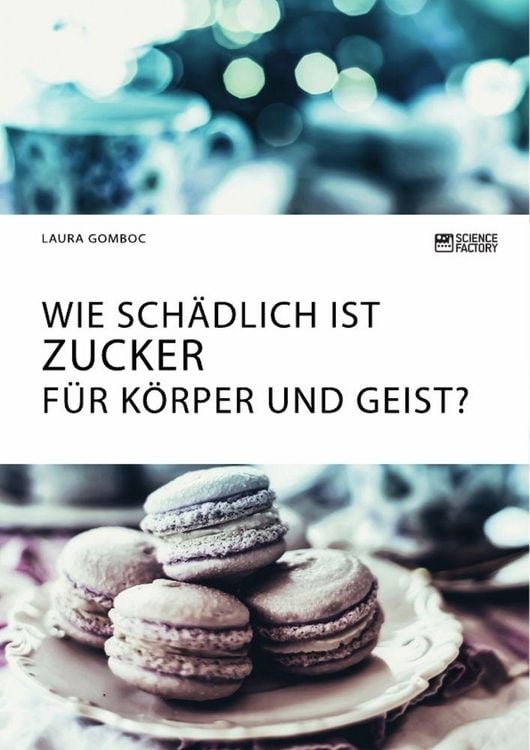 Produktbild: Wie sch&auml;dlich ist Zucker f&uuml;r K&ouml;rper und Geist?