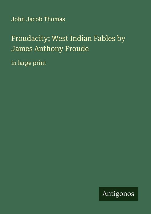 Produktbild: Froudacity; West Indian Fables by James Anthony Froude