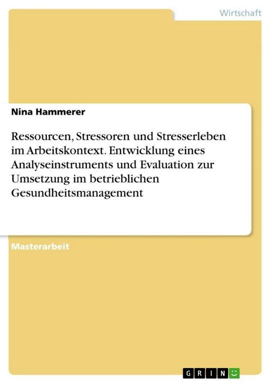 Produktbild: Ressourcen, Stressoren und Stresserleben im Arbeitskontext. Entwicklung eines Analyseinstruments und Evaluation zur Umsetzung im betrieblichen Gesundh