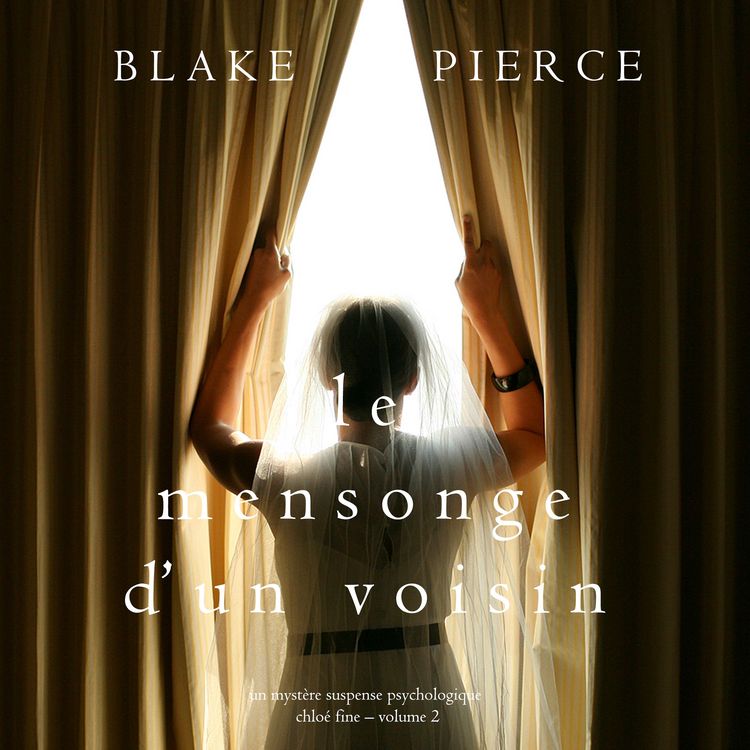 Produktbild: Le mensonge d'un voisin (Un myst&egrave;re suspense psychologique Chlo&eacute; Fine &ndash; Volume 2)