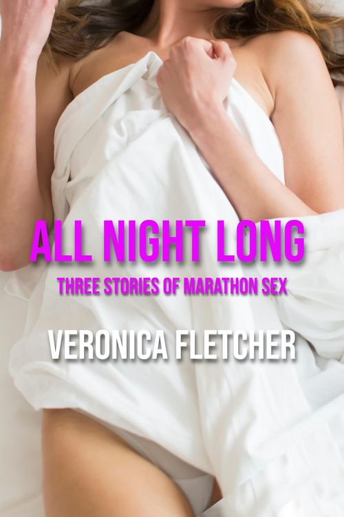 Produktbild: All Night Long: Three Stories of Marathon Sex