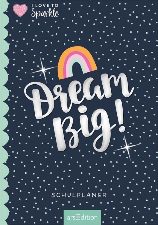 Produktbild: I Love to Sparkle &ndash; Schulplaner Dream Big!