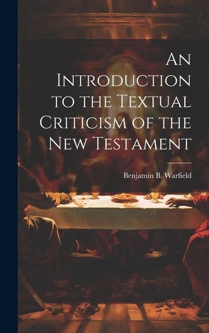 Produktbild: An Introduction to the Textual Criticism of the New Testament
