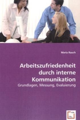 Produktbild: Rauch, M: Arbeitszufriedenheit durch interne Kommunikation