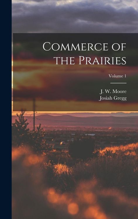 Produktbild: Commerce of the Prairies; Volume 1