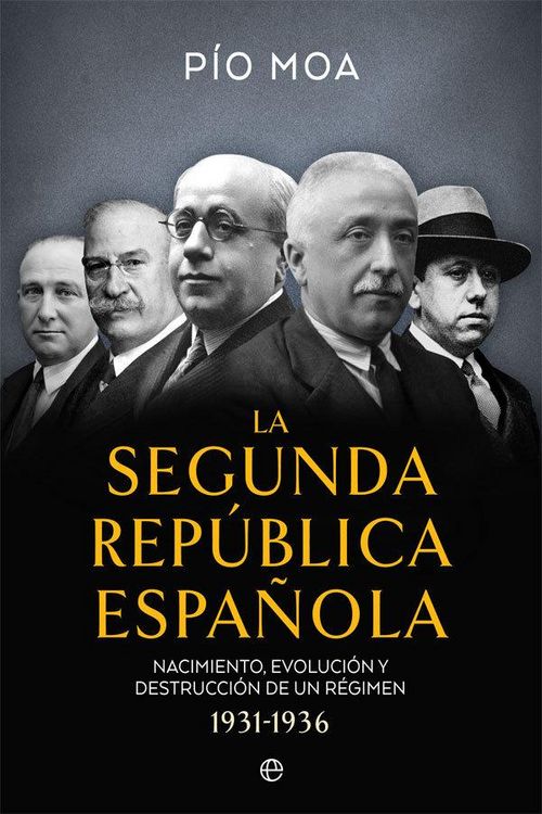 Produktbild: La Segunda Rep&uacute;blica espa&ntilde;ola : nacimiento, evoluci&oacute;n y destrucci&oacute;n de un r&eacute;gimen 1931-1936
