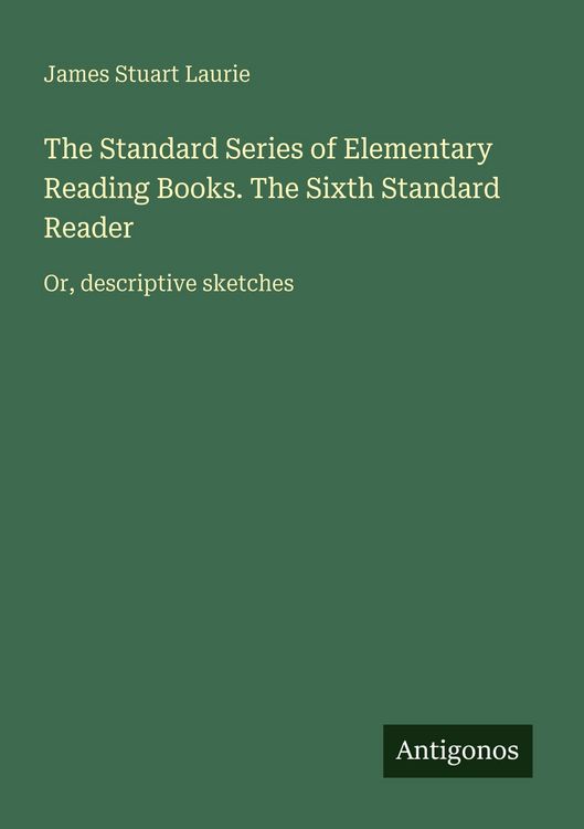 Produktbild: The Standard Series of Elementary Reading Books. The Sixth Standard Reader