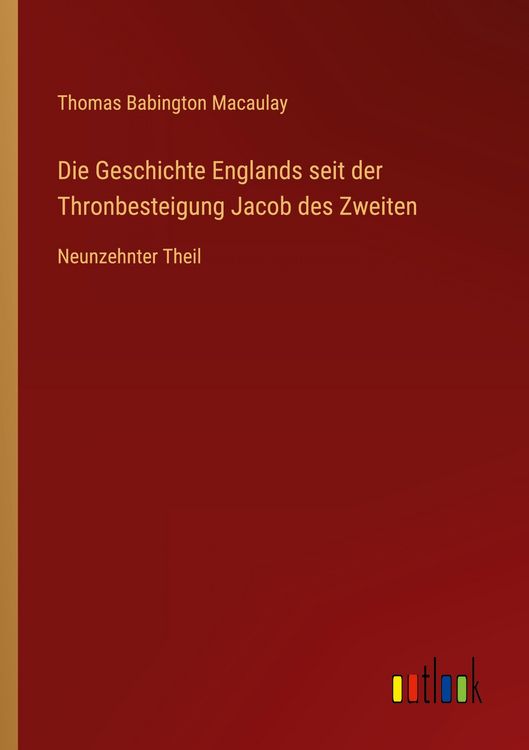 Produktbild: Die Geschichte Englands seit der Thronbesteigung Jacob des Zweiten