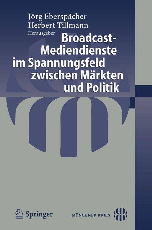 Produktbild: Broadcast-Mediendienste im Spannungsfeld zwischen M&auml;rkten und Politik