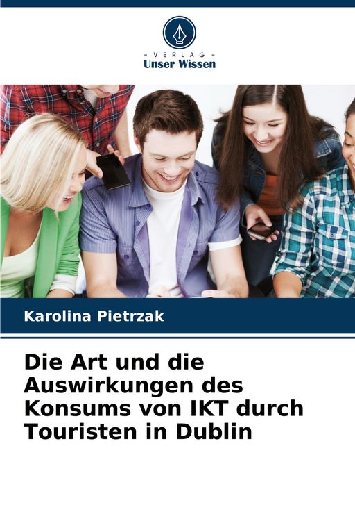 Produktbild: Die Art und die Auswirkungen des Konsums von IKT durch Touristen in Dublin