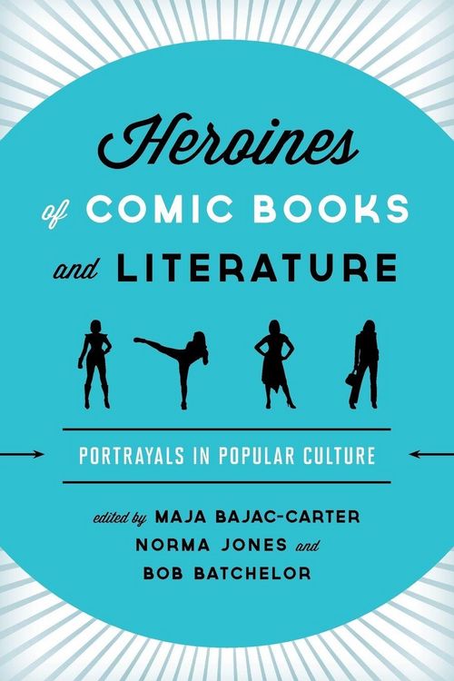 Produktbild: Heroines of Comic Books and Literature