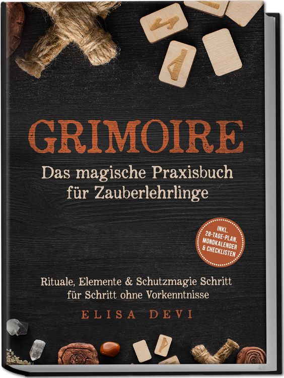Produktbild: Grimoire &ndash; Das magische Praxisbuch f&uuml;r Zauberlehrlinge: Rituale, Elemente & Schutzmagie Schritt f&uuml;r Schritt ohne Vorkenntnisse &ndash; inkl. 28‑Tage‑Plan, Mondkalender & Checklisten