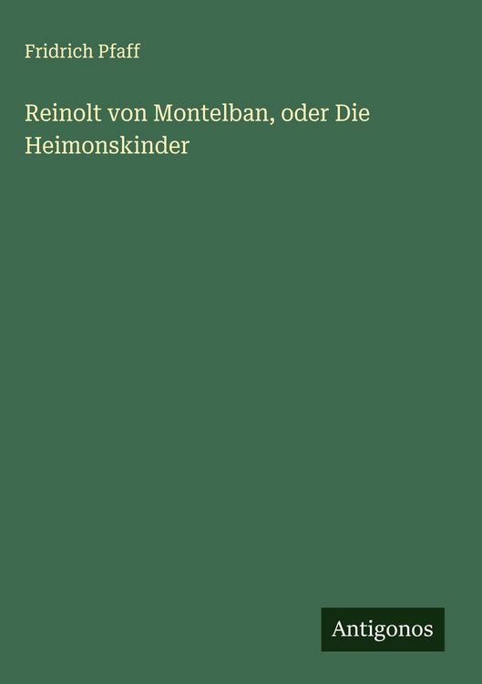 Produktbild: Reinolt von Montelban, oder Die Heimonskinder