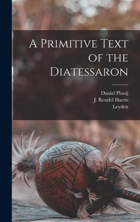 Produktbild: A Primitive Text of the Diatessaron