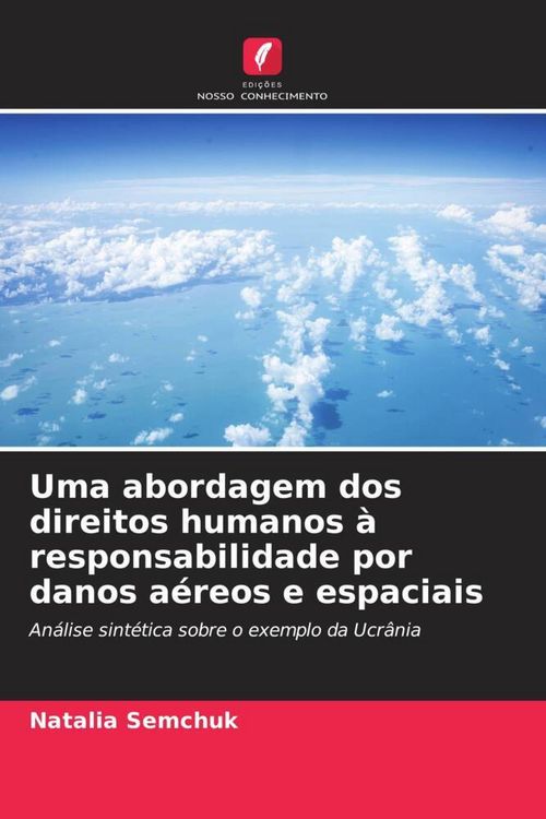 Produktbild: Uma abordagem dos direitos humanos &agrave; responsabilidade por danos a&eacute;reos e espaciais