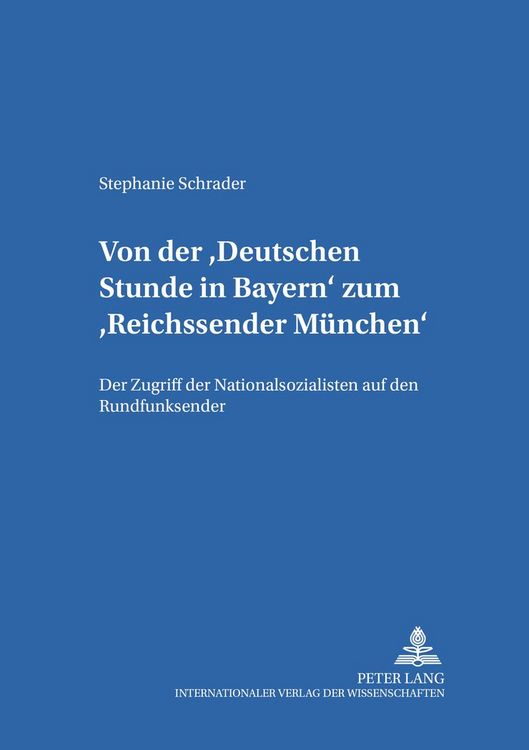 Produktbild: Von der &laquo;Deutschen Stunde in Bayern&raquo; zum &laquo;Reichssender Muenchen&raquo;