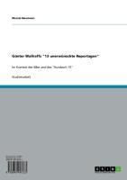 Produktbild: G&uuml;nter Wallraffs '13 unerw&uuml;nschte Reportagen'
