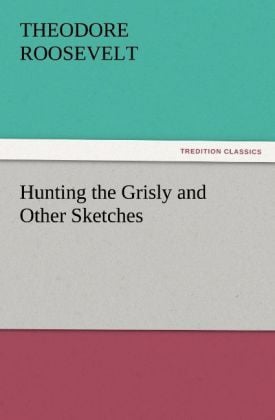 Produktbild: Hunting the Grisly and Other Sketches
