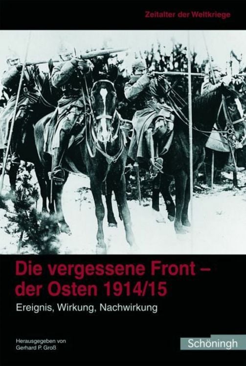 Produktbild: Die vergessene Front. Der Osten 1914/15