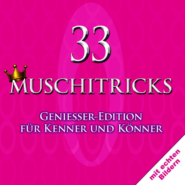 Produktbild: 33 Muschitricks &mdash; Genie&szlig;er-Edition f&uuml;r Kenner und K&ouml;nner
