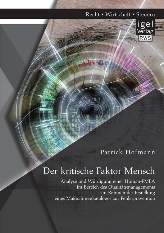 Produktbild: Der kritische Faktor Mensch: Analyse und W&uuml;rdigung einer Human-FMEA im Bereich d