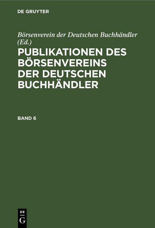 Produktbild: Publikationen des B&ouml;rsenvereins der Deutschen Buchh&auml;ndler. Band 6