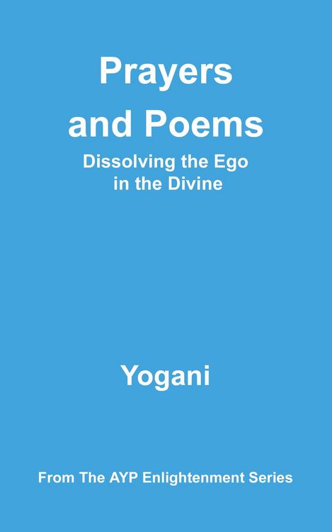 Produktbild: Prayers and Poems - Dissolving the Ego in the Divine (AYP Enlightenment Series, #12)