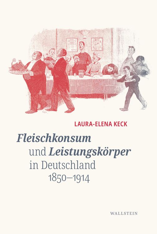 Produktbild: Fleischkonsum und Leistungsk&ouml;rper in Deutschland 1850-1914