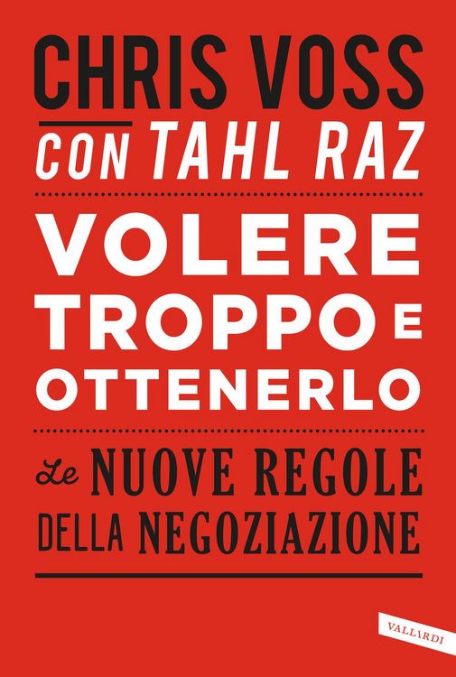 Produktbild: Volere troppo e ottenerlo. Le nuove regole della negoziazione