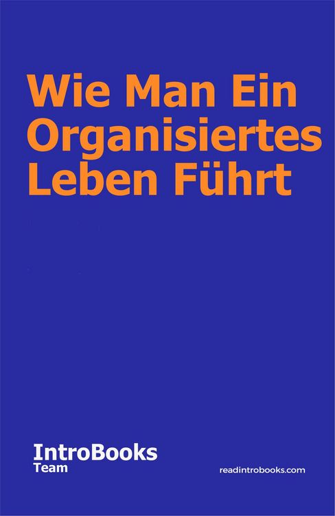Produktbild: Wie Man Ein Organisiertes Leben F&uuml;hrt
