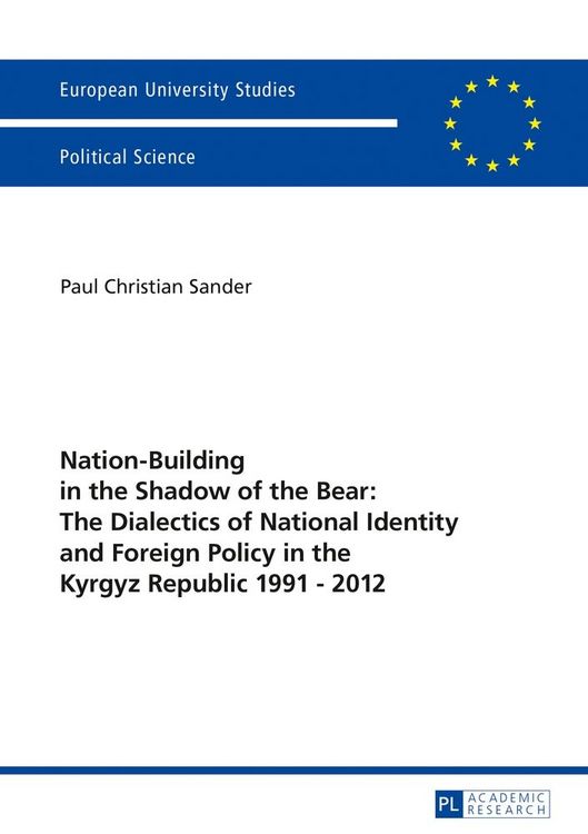 Produktbild: Nation-Building in the Shadow of the Bear: The Dialectics of National Identity and Foreign Policy in the Kyrgyz Republic 1991&ndash;2012