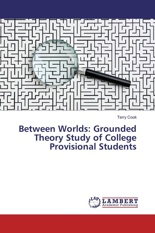 Produktbild: Between Worlds: Grounded Theory Study of College Provisional Students