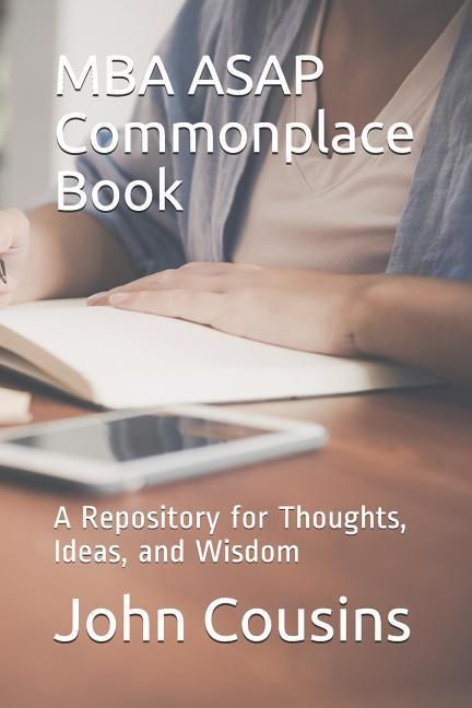 Produktbild: MBA ASAP Commonplace Book: A Repository for Thoughts, Ideas, and Wisdom