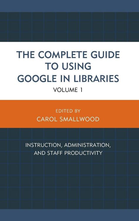 Produktbild: Complete Guide to Using Google in Libraries