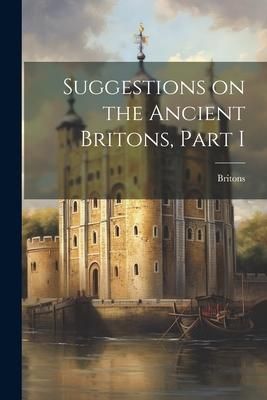 Produktbild: Suggestions on the Ancient Britons, Part I