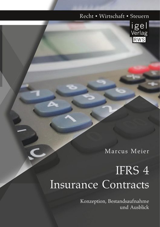 Produktbild: IFRS 4 Insurance Contracts. Konzeption, Bestandsaufnahme und Ausblick