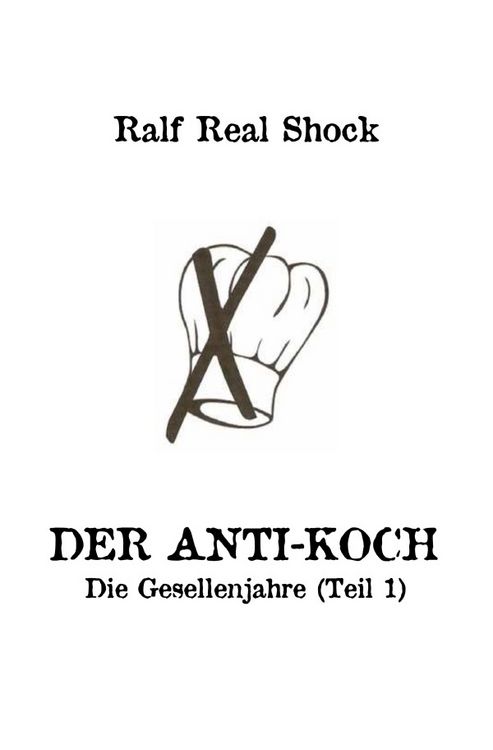 Produktbild: Der Anti-Koch / Der Anti-Koch - Die Gesellenjahre (Teil 1)
