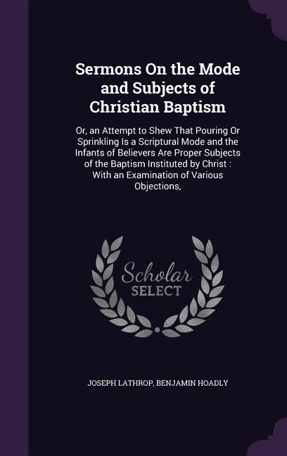 Produktbild: Sermons On the Mode and Subjects of Christian Baptism